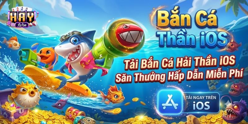 Tải Bắn Cá Hải Thần iOS Săn Thưởng Hấp Dẫn Miễn Phí