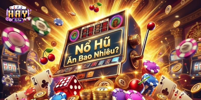 Top 3 game nổ hũ ăn tiền nhiều nhất